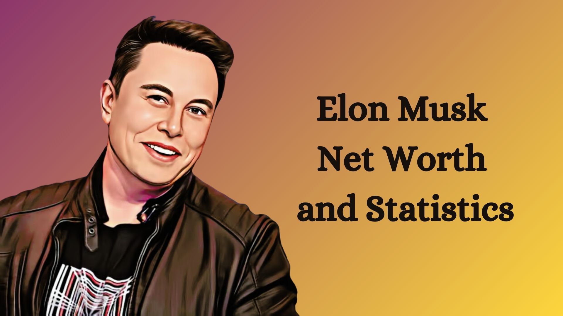 Elon Musk Net Worth and Statistics