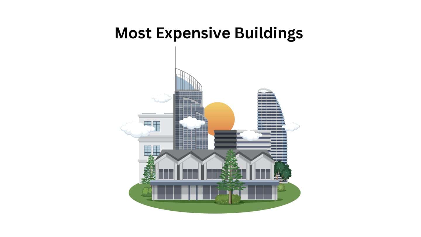 Top 10 Most Expensive Buildings In The World