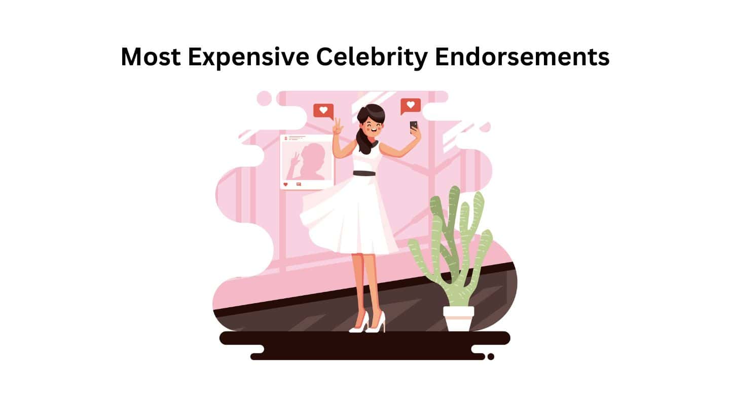 Top 10 Most Expensive Celebrity Endorsements In The World