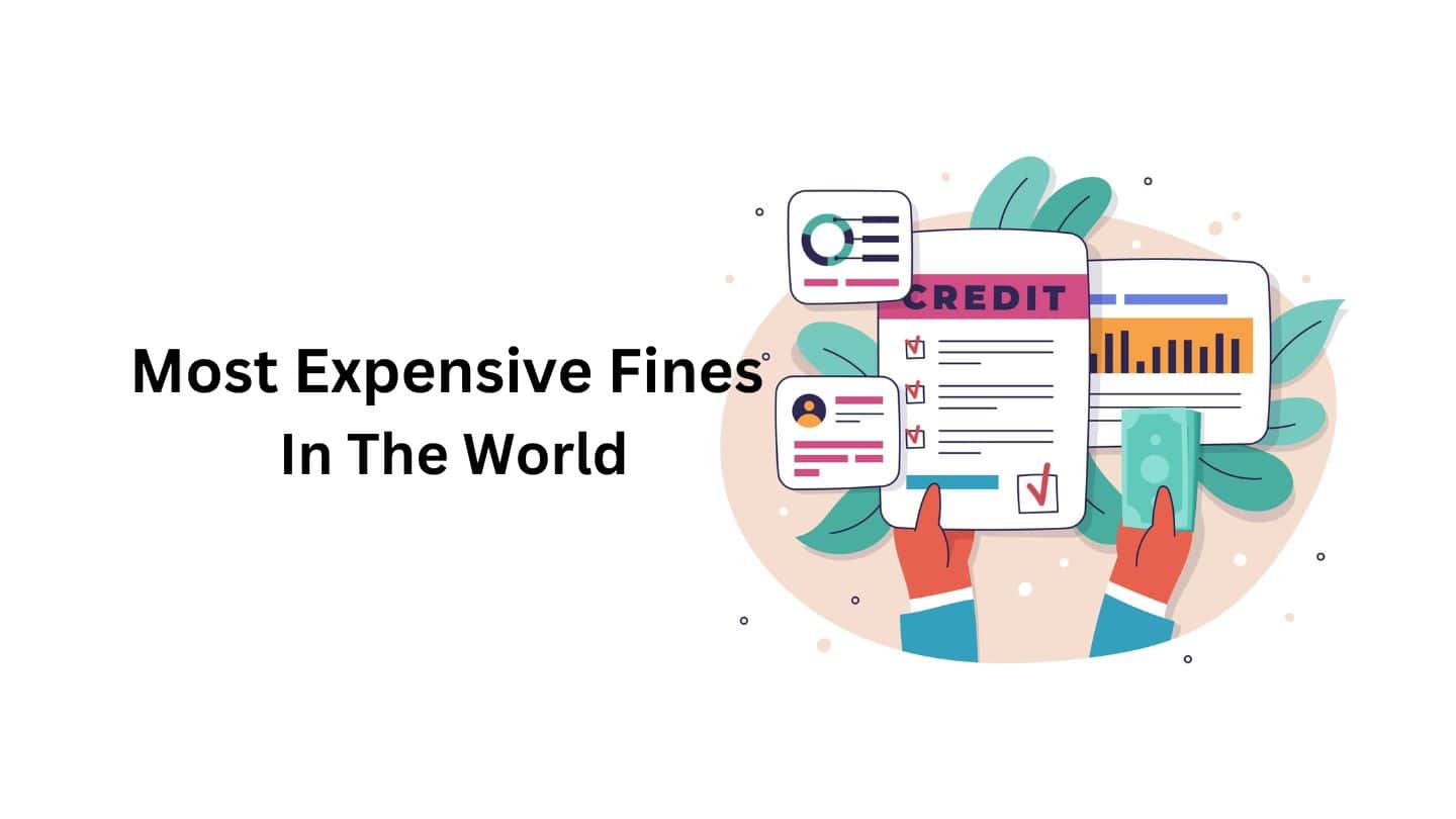 Top 10 Most Expensive Fines In The World