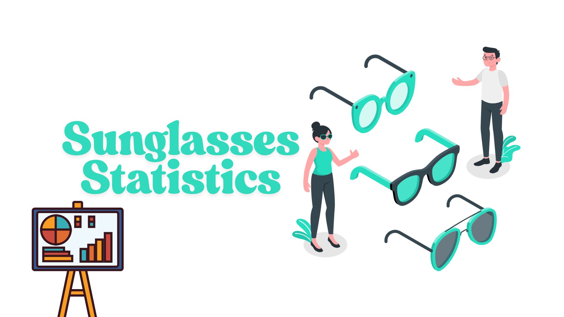 Sunglasses Statistics - Health Awareness, Fashion, and Smart Tech Fuel Industry Growth